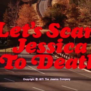 Let’s Scare Jessica to Death