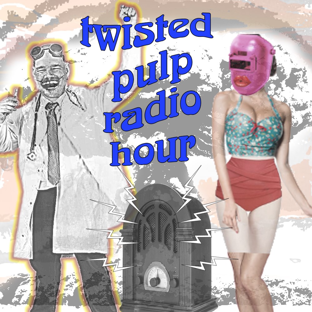 Twisted Pulp Radio Hour