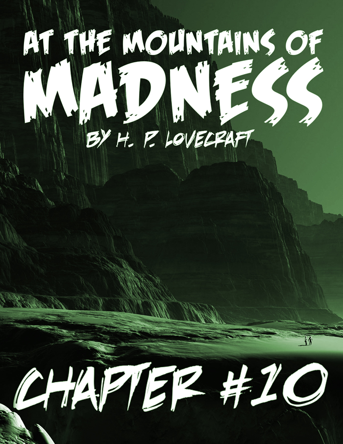 At the Mountains of Madness Chapter 10