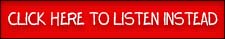 click to listen instead