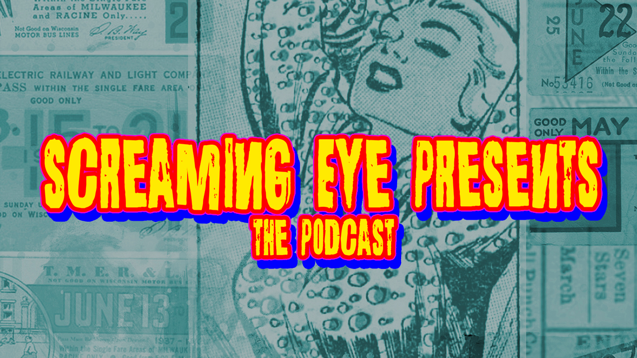 Screaming Eye Presents: The Podcast Ep 001