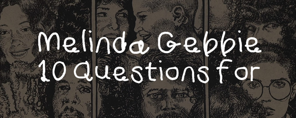 10 Questions for Melinda Gebbie