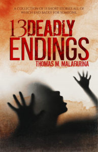 13 Deadly Endings Thomas M Malafarina