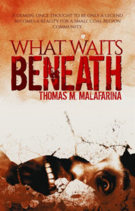 What Waits Beneath Thomas M Malafarina