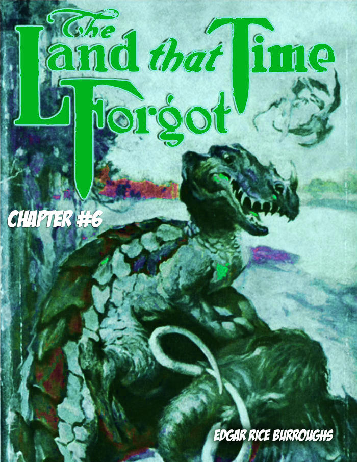 The Land that Time Forgot CH 06