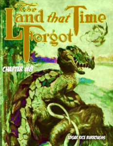 The Land that Time Forgot CH 08