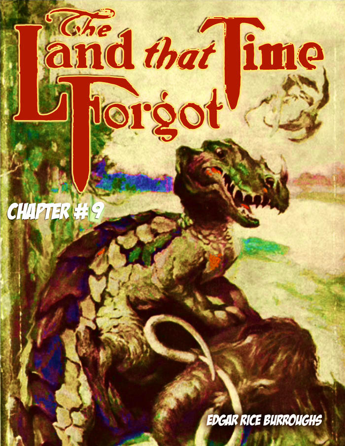 The Land that Time Forgot CH 09