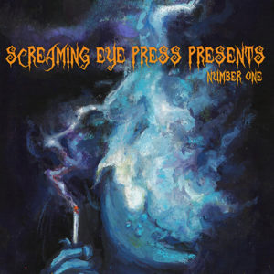 Screaming Eye Press Presents 001