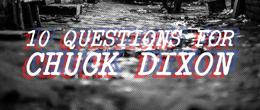 10 Questions for Chuck Dixon