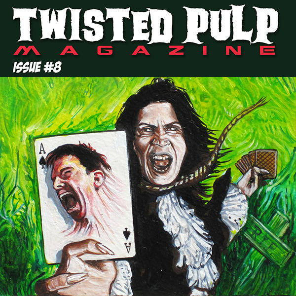Twisted Pulp Magazine Issue 008 Featured