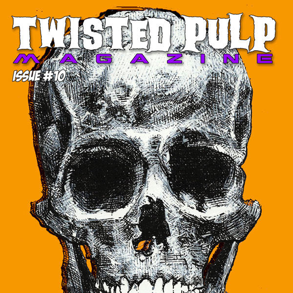 Twisted Pulp Magazine Issue 010