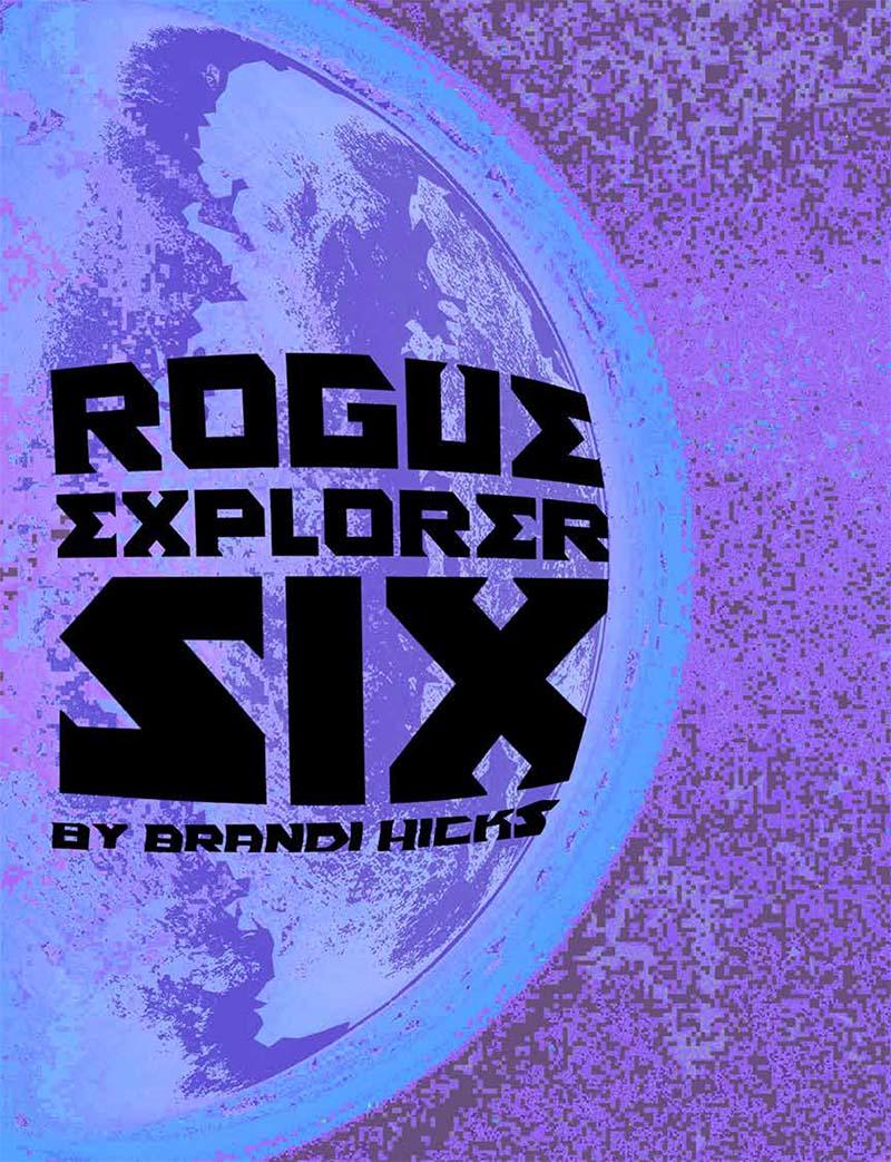 Rogue Explorer Six by Brandi Hicks Twisted Pulp Magazine Issue 015