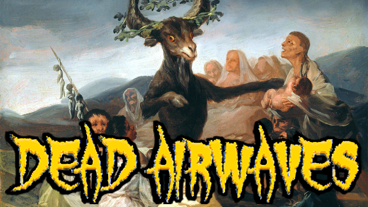 Dead Airwaves Episode 5: Goya’s Masterpiece