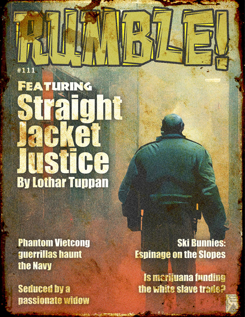 RUMBLE Issue 111 featuring Straight Jacket Justice by Lothar Tuppan