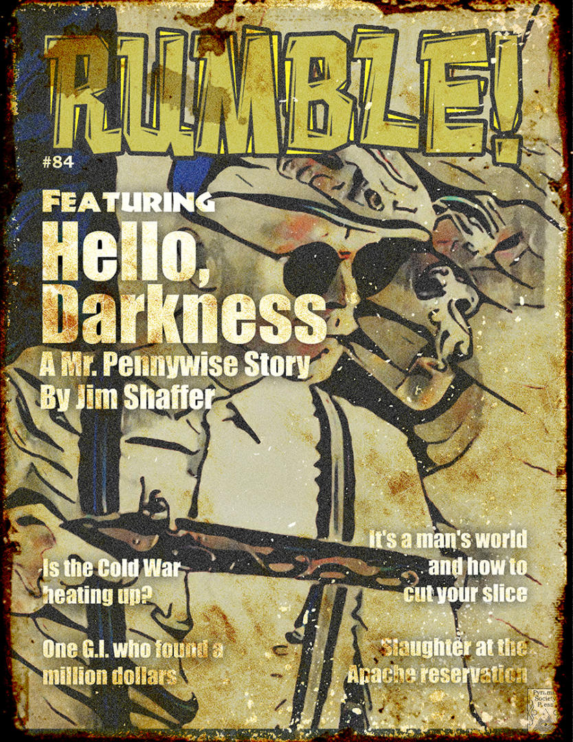 RUMBLE Issue 84 featuring Hello, Darkness, A Mr. Pennywise Story by Jim Shaffer