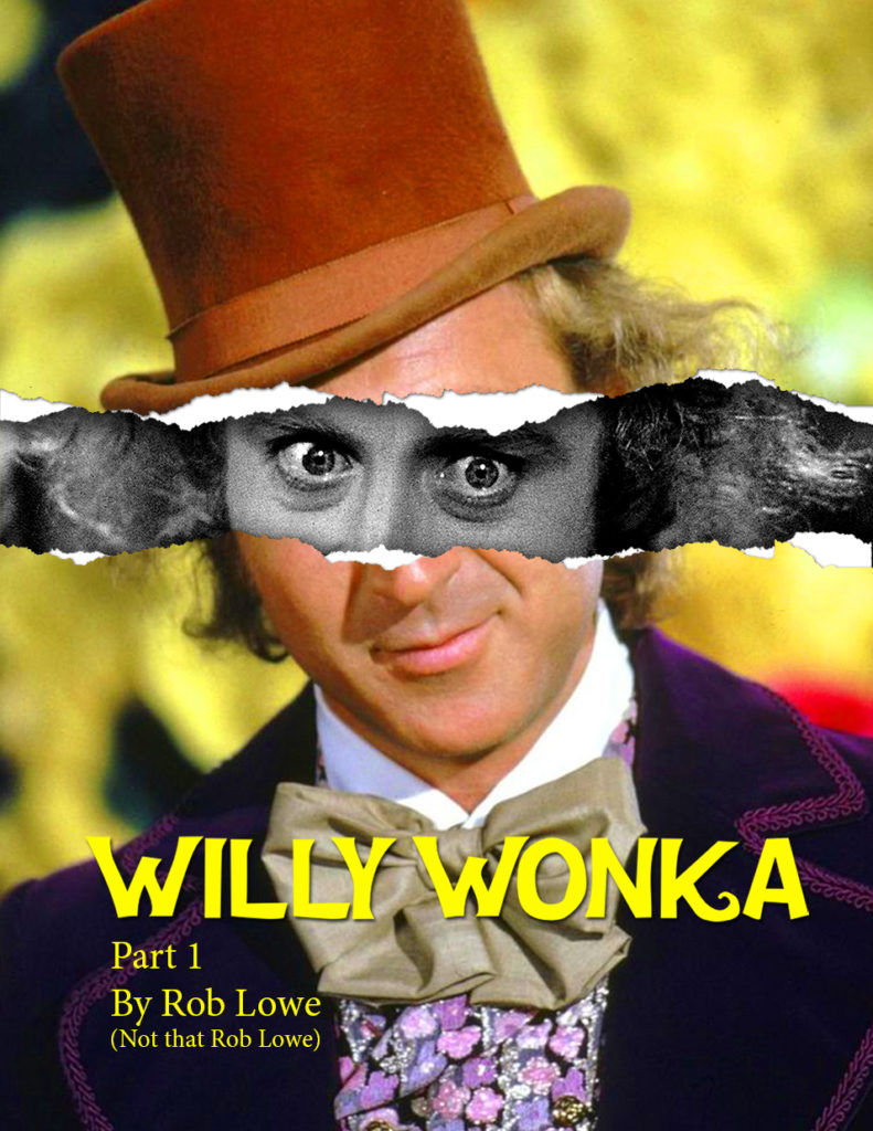 Willy Wonka Part 1 by Rob Lowe (Not that Rob Lowe)