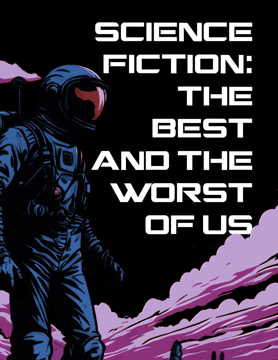 Science Fiction: The Best and the Worst of Us