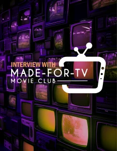 Interview with the Made For TV Movie Club